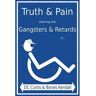 Truth & Pain, Llc Livro Truth &Amp; Pain Starring The Gangsters &Amp; Retards In... The Mystique-Cal Person-A Of Mc Cripple Crip de DC Curtis ( Inglês )