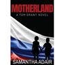 Macfarlane Press Livro Motherland: A Tom Grant Novel de Samantha Adair ( Inglês )