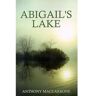 Livro Abigail'S Lake de Anthony Maccarrone ( Inglês )