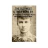 Jon H. Gutmacher, P.A. Livro The Old West &Amp; Times Gone By de Marshal Justice (Inglês)