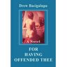 Iuniverse Livro For Having Offended Thee:A Novel de Drew Bacigalupa (Inglês)