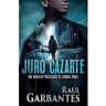 Livro Juro Cazarte: Un Thriller Policíaco de Raúl Garbantes (Inglês)