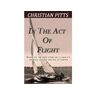 Christian Pitts Livro In The Act Of Flight: Based On The True Story Of A Family'S Adventure Sailing In The Sea Of Cortez de ( Inglês )