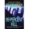 Velvet Elvis Entertainment Livro 99 Percent Kill: A Lucky Dey Thriller de Doug Richardson ( Inglês )