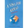 Iuniverse Livro A Visa For Ahmad: (Escape From Libya) de Charles E. Gustafson (Inglês)