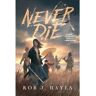 Rob J Hayes Livro Never Die de (Inglês)