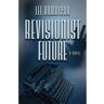 Chicago Review Press Livro Revisionist Future de Lee Bumbicka (Inglês)