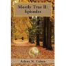 Arlene N. Cohen Livro Mostly True Ii: Episodes de Arlene Cohen (Inglês)