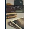 Legare Street Press Livro The Last Of The Plantagenets de Caroline M. [from old catal... Keteltas (Inglês)