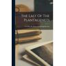 Legare Street Press Livro The Last Of The Plantagenets de Caroline M. [from old catal... Keteltas (Inglês)