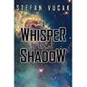 Stefan Vucak Livro A Whisper From Shadow de ( Inglês )