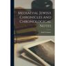 Livro Mediaeval Jewish Chronicles And Chronological Notes de Adolf Neubauer (Inglês)