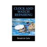 Livro clock and watch repairing de donald de carle (inglês)