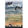 Austin Macauley Publishers Livro that something else de tim harlow (inglês)