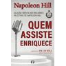 Citadel Livro Quem assiste enriquece: seleção inédita das melhores palestr [LS] de Hill Napoleon (Brasileiro)