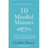 Little, Brown Book Group Livro 10 mindful minutes de goldie hawn,wendy holden (inglês)