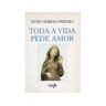 Grifo Livro Toda a Vida Pede Amor (Português)