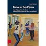 Vandenhoeck & Ruprecht Gmbh & Co Kg Livro dance as third space de edited by heike walz (inglês)