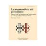 Comunicación Social Ediciones Y Publicaciones Livro La Metamorfosis Del Periodismo : Historia De Lo Que Permanece Y De Lo Que Cambia En El Ciberperiodismo Del Tercer Milenio de Xosé . Et Al. López García (Espanhol)