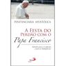 Paulus Livro A Festa do Perdão com o Papa Francisco: subsídio para a… de Penitenciária Apostólica .