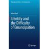 Springer Nature Switzerland Ag Livro identity and the difficulty of emancipation de volker kaul (inglês)