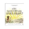 Zero A Oito Livro O que Fazer com uma Oportunidade? de Kobi Yamada (Português)