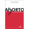 Livro Aborto - Uma Abordagem Serena de João César Das Neves (Português)