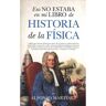 Almuzara Estudios S.A. Livro Esl No Estaba En Mi Libro De Historia De La Física de Alfonso Martínez (Espanhol)