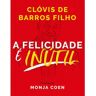 Citadel Livro Felicidade é inútil, A [LS] de Barros Filho Clóvis (Brasileiro)