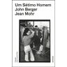 Antigona Livro Um Sétimo Homem de Jean Mohr, John Berger .