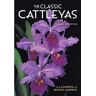 Chadwick & Son, Orchids, Inc Livro the classic cattleyas de a. a. chadwick,arthur e. chadwick (inglês)