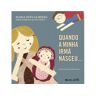 Editorial Planeta Livro Quando A Minha Irmã Nasceu de Maria Inês Almeida (Português)