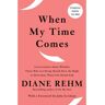 Random House Usa Inc Livro when my time comes de diane rehm (inglês)