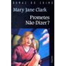 Livro Prometes Não Dizer Nada?