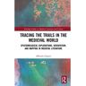 Taylor Livro tracing the trails in the medieval world de albrecht classen (inglês)