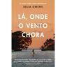 Porto Editora Livro Lá, onde o vento chora de Delia Owens