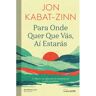 Nascente Livro Para Onde Quer que Vás, Aí Estarás de Jon Kabat-Zinn (Português)