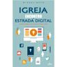 Livro Igreja E Encontro Na Estrada Digital de Miguel Neto (Português)