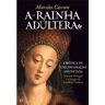 Esfera Livros Livro A Rainha Adúltera - Crónica de Uma Difamação Anunciada