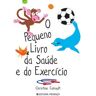 Editorial Presença Livro O Pequeno Livro Da Saude E Do Exercicio de Christine Coirault