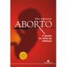 Principia Livro Aborto - O Ponto De Vista Da Bioética de Elio Sgreccia (Português)