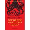 Relógio D´água Livro O Regresso do Leviatâ Russo de Sergei Medvedev (Português)