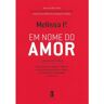 Livro Em Nome Do Amor de Melissa P.