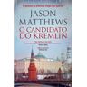 Livro O Candidato do Kremlin de Jason Matthews