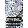 Livro tuning in to the neo-avant-garde de edited by inge arteel , edited by lars bernaerts , edited by siebe bluijs , edited by pim verhulst (inglês)