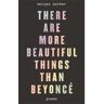 Little, Brown Book Group Livro there are more beautiful things than beyonce de morgan parker (inglês)