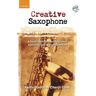 Livro creative saxophone + cd de by composer kellie santin , by composer cheryl clark (inglês)