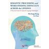 Livro semantic processing and word finding difficulty across the lifespan de pei-fang hung,lei sun (inglês)