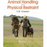 Taylor Livro animal handling and physical restraint de chastain, c. b. (univ. of missouri, college of veterinary medicine, columbia, usa) (inglês)