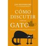 Books4pocket Editorial Livro Cómo Discutir Con Un Gato de HEINRICHS, JAY (Castelhano)